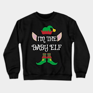 I'm The Baby Christmas Elf Crewneck Sweatshirt